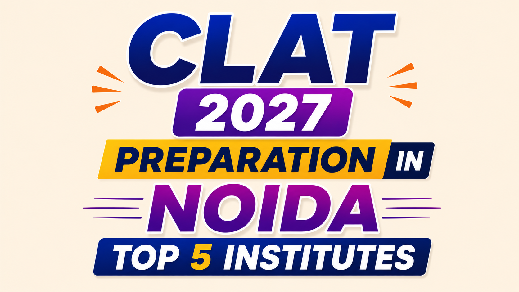 CLAT 2027 Preparation in Noida: Top 5 Institutes in 2027